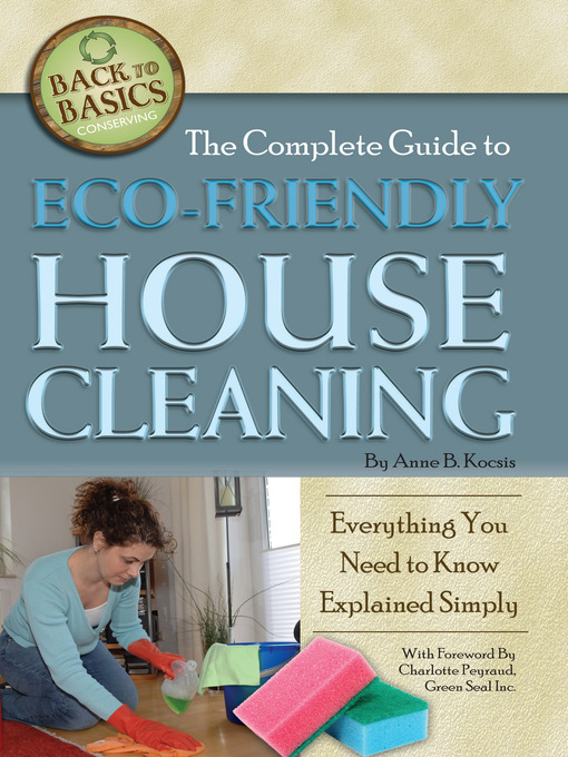 Title details for The Complete Guide to Eco-Friendly House Cleaning by Anne B. Kocsis - Wait list